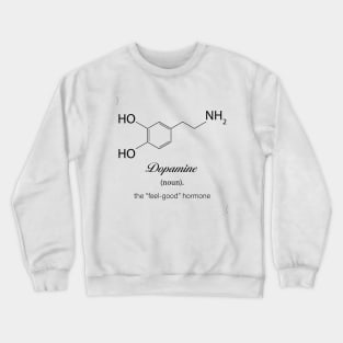 Dopamine, molecule print, feel good hormone Crewneck Sweatshirt